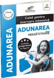 Cumpara ieftin Adunarea. Caiet Pentru Exersare Intensiva - Clasa Pregatitoare, - Editura Gama