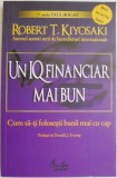 Un IQ financiar mai bun. Cum sa-ti folosesti banii mai cu cap &ndash; Robert T. Kiyosaki