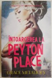 Intorcerea la Peyton Place - Grace Metalious - Roman de dragoste, Carte beletristica