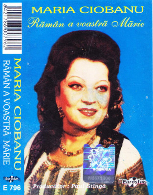 Caseta audio: Maria Ciobanu - Răm&amp;acirc;n a voastră Mărie ( originala ) foto