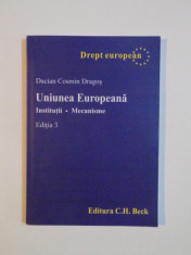 UNIUNEA EUROPEANA. INSTITUTII, MECANISME de DACIAN COSMIN DRAGOS, 2007 foto