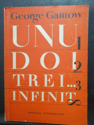 George Gamow - Unu, doi, trei...infinit - Fapte si speculatii stiintifice - 1958 foto