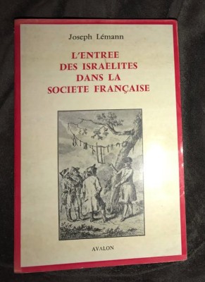 L&amp;#039;&amp;Eacute;ntr&amp;eacute;e des Isra&amp;eacute;lites dans la soci&amp;eacute;t&amp;eacute; fran&amp;ccedil;aise / par l&amp;#039;abb&amp;eacute; Joseph L&amp;eacute;mann foto