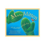 M is for Mitten: The Michigan Alphabet
