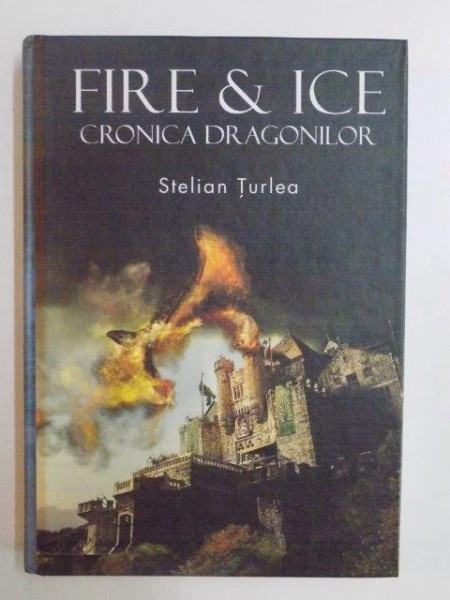 FIRE&amp;ICE , CRONICA DRAGONILOR de STELIAN TURLEA 2008