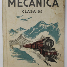 MECANICA - CLASA A 8 -A de N . ABRAMESCU , 1935 * PREZINTA HALOURI DE APA