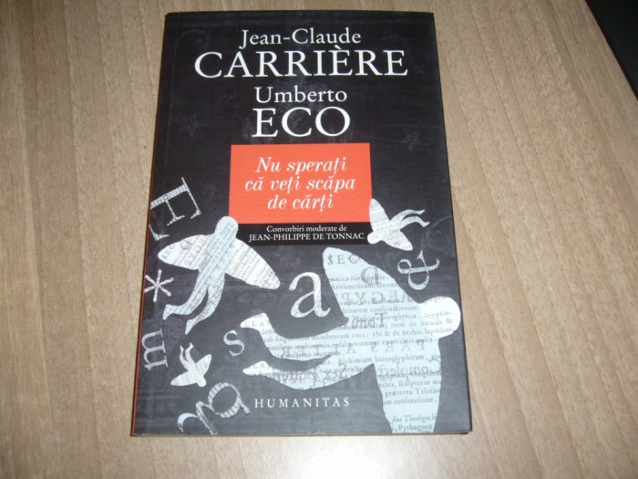 Jean-Claude Carriere, Umberto Eco - Nu sperati ca veti scapa de carti
