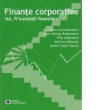 Finante corporative. Volumul 4 - Investitii financiare - Ion Stancu, Laura Obreja Brasoveanu, Andrei Tudor Stancu, Filip Iorgulescu, Maricica Moscalu