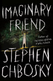 Imaginary Friend | Stephen Chbosky, Grand Central Publishing