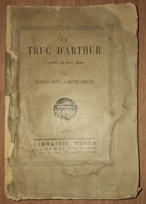 Alfred Duru Henri Chivot - Le Truc d&#039;Arthur (Librairie Stock, Paris, 1926)
