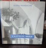 CASTELUL BRAN. ROMANTISM SI REGALITATE - DIANA MANDACHE