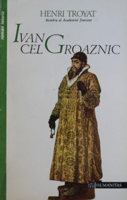 Ivan cel Groaznic - Henri Troyat foto