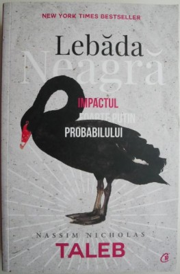 Lebada neagra. Impactul foarte putin probabilului &amp;ndash; Nassim Nicholas Taleb foto