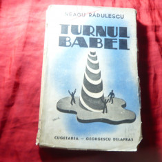 Neagu Radulescu Turnul Babel Ed. Cugetarea 1941 , 216p ,caricaturi ale autorului