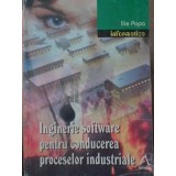 INGINERIE SOFTWARE PENTRU CONDUCEREA PROCESELOR INDUSTRIALE-ILIE POPA-255296