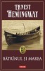 Batranul si marea &ndash; Ernest Hemingway