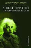 Albert Einstein si frontierele fizicii, Humanitas