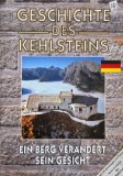Geschichte des Kehlsteins. Ein Berg verandert sein Gesicht - Florian M. Beierl
