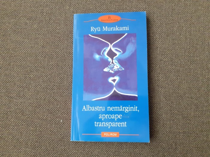 RYU MURAKAMI Albastru nemarginit, aproape transparent