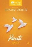 Parinti. Mama. Scrisori remarcabile/Shaun Usher