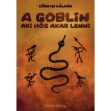 A Goblin, aki hős akar lenni - D&ouml;rnyei K&aacute;lm&aacute;n