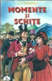 Momente si schite - Ion Luca Caragiale