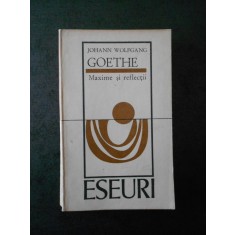 JOHANN WOLFGANG GOETHE - MAXIME SI REFLECTII