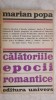 Marian Popa - Calatoriile epocii romantice, 1972 (vezi detalii pentru livrare in tara), Univers