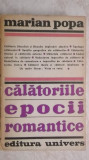 Marian Popa - Calatoriile epocii romantice, 1972, Univers