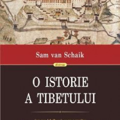 O istorie a Tibetului - Sam Van Schaik