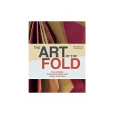 The Art of the Fold: How to Make Innovative Books and Paper Structures
