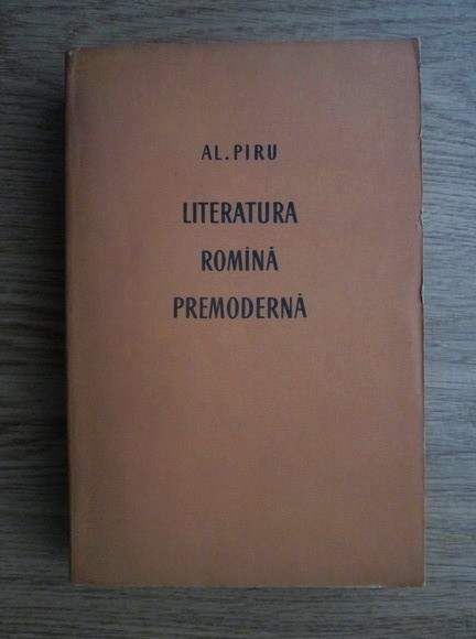 Alexandru Piru - Literatura romana premoderna