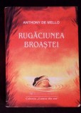 RUGACIUNEA BROASTEI. POVESTIRI PENTRU MEDITATIE-ANTHONY DE MELLO-364257