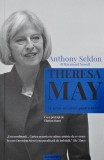 Theresa May. Un prim-ministru pentru Brexit - Anthony Seldon, Raymond Newell