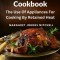 The Fireless Cookbook: The Use Of Appliances For Cooking By Retained Heat