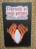 DARUITI SI VETI PRIMI , POVESTIRI ADEVARATE , 2024