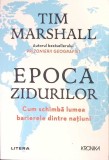 EPOCA ZIDURILOR-TIM MARSHALL-275346