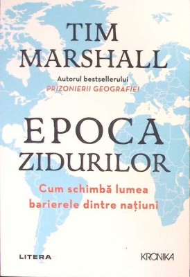 EPOCA ZIDURILOR-TIM MARSHALL-275346 foto