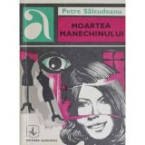 Petre Salcudeanu - Moartea manechinului