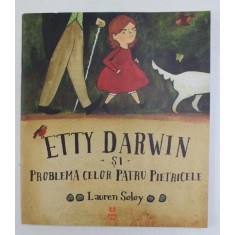 ETTY DARWIN SI PROBLEMA CELOR PATRU PIETRICELE de LAUREN SOLOY , 2021