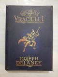 SECRETUL VRACIULUI - JOSEPH DELANEY