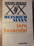 Tara Huzurului - Heinrich Mann, Univers 1970, Roman Secolului XX, Beletristica, Romana, Necartonata