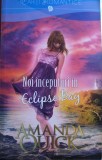 Noi &icirc;nceputuri &icirc;n Eclipse Bay, Amanda Quick