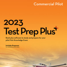 2023 Commercial Pilot Test Prep Plus: Book Plus Software to Study and Prepare for Your Pilot FAA Knowledge Exam