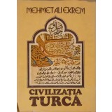 CIVILIZATIA TURCA-MEHMET ALI EKREM-264642