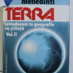 TERRA - INTRODUCERE IN GEOGRAFIE CA STIINTA de SIMION MEHEDINTI , VOLUMUL II , 1994