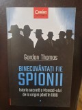 Gordon Thomas - Binecuvantati fie spionii. Istoria secreta a Mossad-ului de la origini pana in 1999