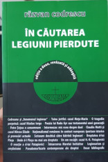 IN CAUTAREA LEGIUNII PIERDUTE RAZVAN CODRESCU 2012 MISCAREA LEGIONARA LEGIONAR foto