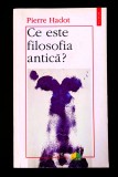 Pierre Hadot, Ce este filosofia antica (Polirom, 1997), impecabila