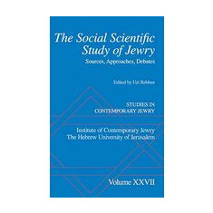 The Social Scientific Study Of Jewry Sources Approaches Debates